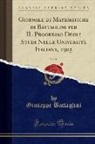 Giuseppe Battaglini - Giornale di Matematiche di Battaglini per IL Progresso Degli Studi Nelle Universit¿taliane, 1905, Vol. 43 (Classic Reprint)