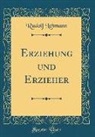 Rudolf Lehmann - Erziehung und Erzieher (Classic Reprint)