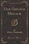 Cesare Lombroso - Der Geniale Mensch (Classic Reprint)