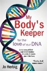 Jo Herbig - My Body's Keeper: for the love of our DNA