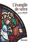 Jacques Troger - L'Évangile de verre