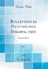 L. Pigorini - Bullettino Di Paletnologia Italiana, 1901, Vol. 7: Anno XXVII (Classic Reprint)
