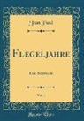 Jean Paul - Flegeljahre, Vol. 1: Eine Biographie (Classic Reprint)