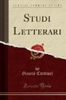Giosue Carducci, Giosuè Carducci - Studi Letterari (Classic Reprint)