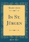 Theodor Storm - In St. Jürgen (Classic Reprint)
