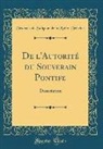 François De Salignac De Mothe-Fénelon - De l'Autorité du Souverain Pontife