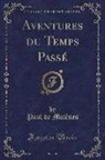 Paul de Molènes - Aventures du Temps Passé (Classic Reprint)