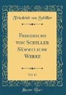 Friedrich von Schiller - Friedrichs von Schiller Sämmtliche Werke, Vol. 12 (Classic Reprint)