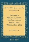 Friedrich Wilhelm Joseph von Schelling - Friedrich Wilhelm Joseph von Schellings Sämmtliche Werke, 1800-1802 (Classic Reprint)