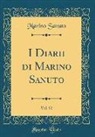 Marino Sanuto - I Diarii di Marino Sanuto, Vol. 52 (Classic Reprint)
