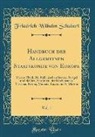 Friedrich Wilhelm Schubert - Handbuch Der Allgemeinen Staatskunde Von Europa, Vol. 1: Vierter Theil; Die Italienischen Staaten Neapel Und Sicilien, Sardinien, Der Kirchenstaat, To