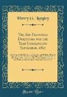 Henry G. Langley - The San Francisco Directory for the Year Commencing September, 1867: Embracing a General Directory of Residents and Business Directory; Also, a Direct
