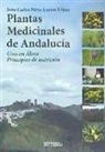 Juan Carlos Pérez-Lanzac López - Plantas medicinales de Andalucía : usos en Álora : principios de nutrición
