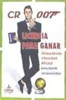 Juan Carlos Cubeiro, Leonor Gallardo Guerrero - CR-007 Licencia para ganar : Cristiano Ronaldo, el James Bond del fútbol