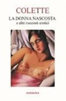 Colette - La donna nascosta e altri racconti erotici