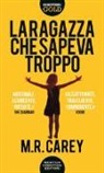 M. R. Carey - La ragazza che sapeva troppo