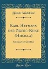 Frank Wedekind - Karl Hetmann der Zwerg-Riese (Hidalla)