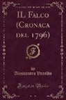 Alessandro Varaldo - IL Falco (Cronaca del 1796) (Classic Reprint)