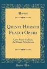 Horace Horace - Quinti Horatii Flacci Opera: Cum Notis Gallicis, Ad Ususm Scholarum (Classic Reprint)