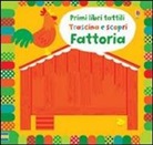 Stella Baggott, Fiona Watt - Fattoria. Trascina e scopri. Primi libri tattili