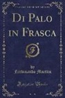 Ferdinando Martini - Di Palo in Frasca (Classic Reprint)