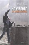 Marco Alloni - Ho vissuto la rivoluzione. Diario dal Cairo