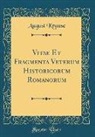 August Krause, August Wilhelm Ferdinand Krause - Vitae Et Fragmenta Veterum Historicorum Romanorum (Classic Reprint)