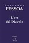 Fernando Pessoa - L'ora del diavolo