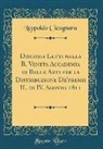 Leopoldo Cicognara - Discorsi Letti nella R. Veneta Accademia di Belle Arti per la Distribuzione De'premii IL di IV. Agosto 1811 (Classic Reprint)