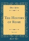 Titus Livius - The History of Rome, Vol. 3 of 6 (Classic Reprint)