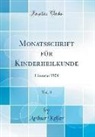 Arthur Keller - Monatsschrift für Kinderheilkunde, Vol. 3