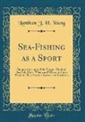 Lambton J. H. Young - Sea-Fishing as a Sport