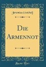 Jeremias Gotthelf - Die Armennot (Classic Reprint)