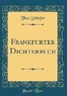 Theo Schäfer - Frankfurter Dichterbuch (Classic Reprint)