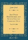 Jean Paul - Jean Pauls Briefwechsel Mit Seinem Freunde Christian Otto, Vol. 3: Von 1799-1800 (Classic Reprint)