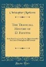Christopher Marlowe - The Tragicall History of D. Faustus: As It Hath Been Acted by the Right Honorable the Earle of Nottingham His Servants (Classic Reprint)