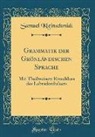 Samuel Kleinschmidt - Grammatik der Grönländischen Sprache