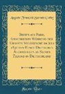Auguste François Servais Gathy - Briefe aus Paris, Geschrieben Während der Großen Volkswoche im Juli 1830 von Einem Deutschen Augenzeugen an Seinen Freund in Deutschland (Classic Reprint)
