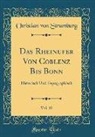 Christian von Stramburg - Das Rheinufer Von Coblenz Bis Bonn, Vol. 10: Historisch Und Topographisch (Classic Reprint)