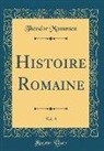Theodor Mommsen, Théodor Mommsen - Histoire Romaine, Vol. 8 (Classic Reprint)