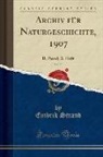 Embrik Strand - Archiv für Naturgeschichte, 1907, Vol. 73
