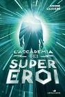 Simone Laudiero - L'accademia dei supereroi. L'ombra della chimera-L'inverno dei Cani Neri-L'ultimo volo della nave fantasma