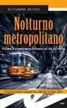 Alessandro Bastasi - Notturno metropolitano. Milano, il commissario Ferrazza sul filo del rasoio