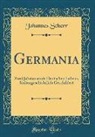 Johannes Scherr - Germania: Zwei Jahrtausende Deutschen Lebens, Kulturgeschichtlich Geschildert (Classic Reprint)