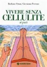 Barbara Ostan, Giovanna Perrone - Vivere senza cellulite si può