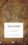 Simon Garfield - Sulle mappe. Il mondo come lo disegniamo