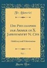 Fr Dieterici, Fr. Dieterici - Die Philosophie Der Araber Im X. Jahrhundert N. Chr, Vol. 1: Einleitung Und Makrokosmos (Classic Reprint)