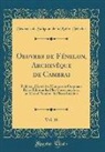 François De Salignac De Mothe-Fénelon - Oeuvres de Fénelon, Archevêque de Cambrai, Vol. 16