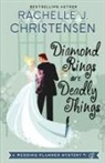 Rachelle J. Christensen - Diamond Rings Are Deadly Things