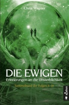 Chriz Wagner - DIE EWIGEN, Sammelband. Folgen.6-10
